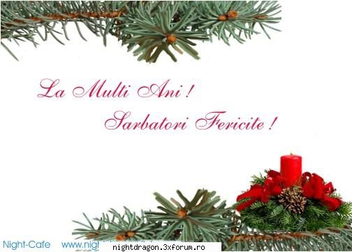 Felicitari de Craciun si An Nou , pentru cei dragi - NightDragon - Sarbatori